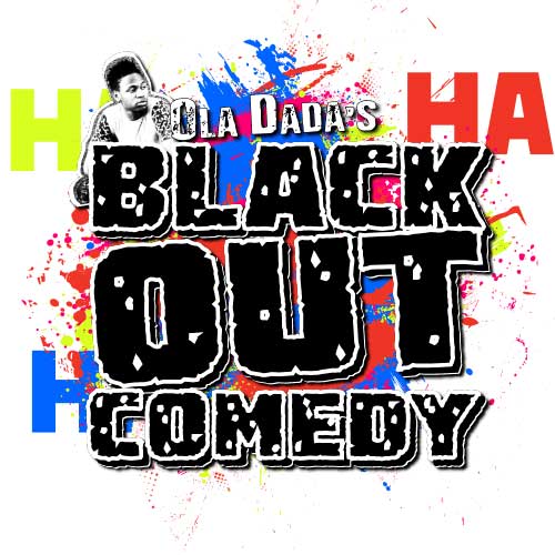 Ola Dada's Black Out Comedy