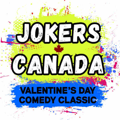 Jokers Canada: Valentine's Day Comedy Classic